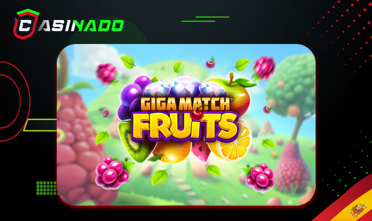 Giga Match Fruits slot combining classic fruit style with modern mechanics